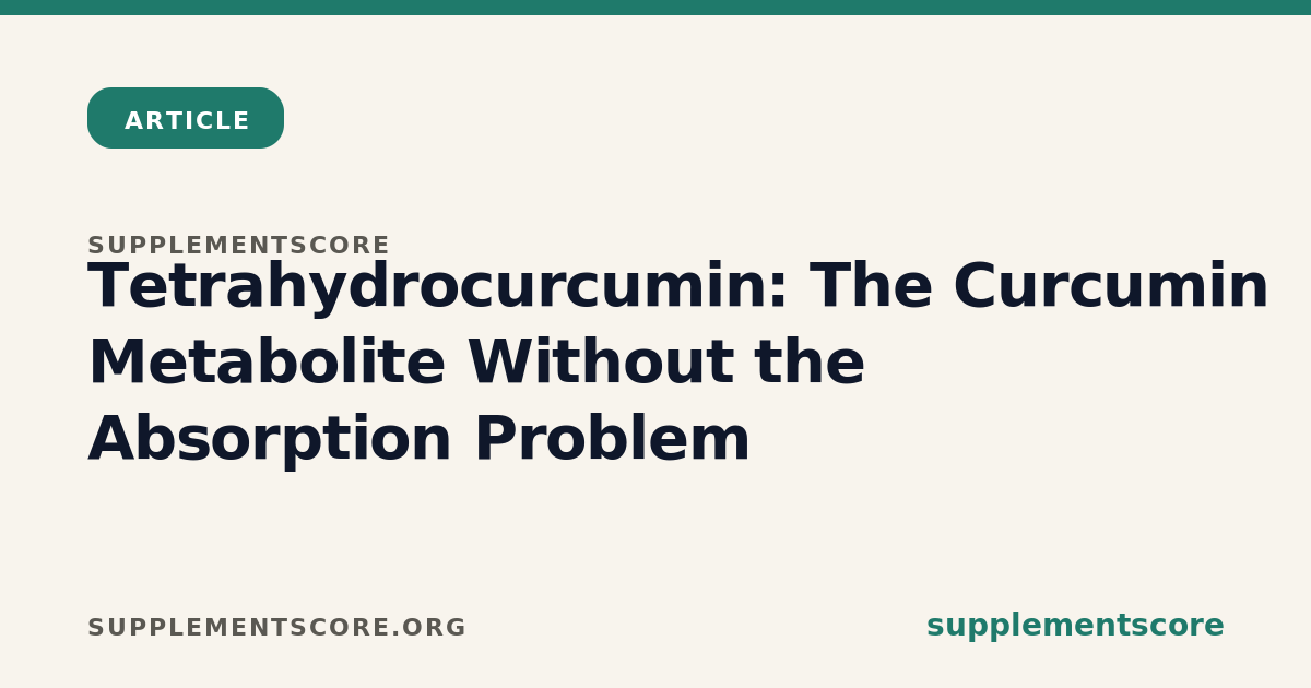 Tetrahydrocurcumin: The Curcumin Metabolite Without the